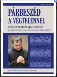 Párbeszéd a végtelennel - csaba testvér gondolatai (ISBN: 9789632273297)