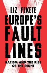 Europe's Fault Lines: Racism and the Rise of the Right (ISBN: 9781784787226)