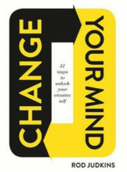 Change Your Mind - Rod Judkins (ISBN: 9781784881634)