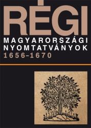 Régi magyarországi nyomtatványok 1656-1670. 4. kötet (2012)
