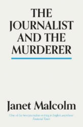 Journalist And The Murderer - Janet Malcolm (ISBN: 9781783784547)
