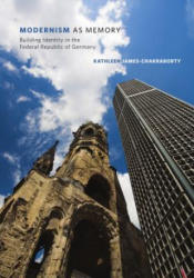 Modernism as Memory - Kathleen James-Chakraborty (ISBN: 9781517902919)