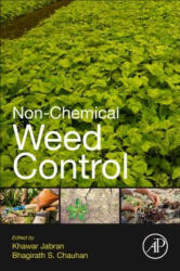 Non-Chemical Weed Control - Khawar Jabran, Bhagirath S. Chauhan (ISBN: 9780128098813)