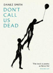 Don't Call Us Dead - Danez (Author) Smith (ISBN: 9781784742041)