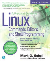 Practical Guide to Linux Commands, Editors, and Shell Programming, A - Mark G. Sobell, Matthew Helmke (ISBN: 9780134774602)