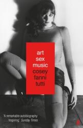 Art Sex Music - Cosey Fanni Tutti (ISBN: 9780571328529)