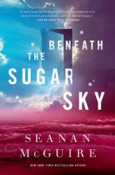 Beneath the Sugar Sky (ISBN: 9780765393586)