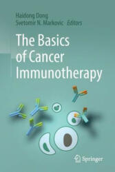 Basics of Cancer Immunotherapy - Haidong Dong, Svetomir N. Markovic (ISBN: 9783319706214)