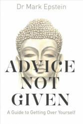 Advice Not Given - Mark Epstein (ISBN: 9781788171557)