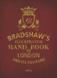 Bradshaw's Handbook to London - GEORGE BRADSHAW (ISBN: 9781784423322)