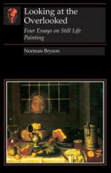 Looking At the Overlooked - Norman Bryson (ISBN: 9780948462061)