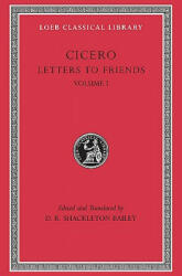 Letters to Friends - Marcus Tullius Cicero, D. R. Shackleton Bailey (ISBN: 9780674995888)