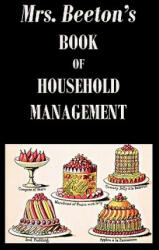 Mrs. Beeton's Book of Household Management - Isabella Beeton (ISBN: 9781849025676)