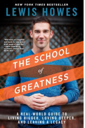 School of Greatness - Lewis Howes (ISBN: 9781623369026)