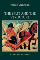 Split and the Structure - Rudolf Arnheim (ISBN: 9780520204782)