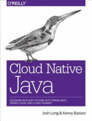 Cloud Native Java - Josh Long (ISBN: 9781449374648)