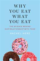 Why You Eat What You Eat: The Science Behind Our Relationship with Food (ISBN: 9780393243314)