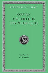 Oppian Colluthus and Tryphiodorus (ISBN: 9780674992412)