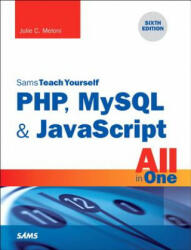 PHP, MySQL & JavaScript All in One, Sams Teach Yourself - Julie C. Meloni (ISBN: 9780672337703)