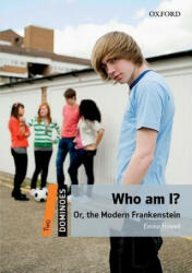 Who am I? Or, the Modern Frankenstein - Dominoes Two (ISBN: 9780194609227)