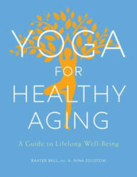 Yoga for Healthy Aging - Baxter Bell, Nina Zolotow (ISBN: 9781611803853)