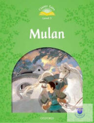 Classic Tales Second Edition: Level 3: Mulan (ISBN: 9780194100069)
