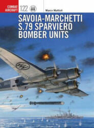 Savoia-Marchetti S. 79 Sparviero Bomber Units (ISBN: 9781472818836)