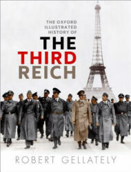 Oxford Illustrated History of the Third Reich - Robert Gellately (ISBN: 9780198728283)
