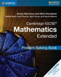 Cambridge IGCSE (R) Mathematics Extended Problem-solving Book - Karen Morrison, Nick Hamshaw, Tabitha Steel, Coral Thomas, Mark Dawes, Steven Watson (ISBN: 9781316643525)