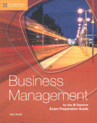 Business Management for the Ib Diploma Exam Preparation Guide (ISBN: 9781316635735)