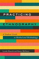 Practicing Ethnography: A Student Guide to Method and Methodology (ISBN: 9781487593124)