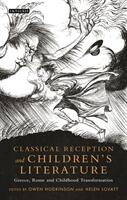 Classical Reception and Children's Literature: Greece Rome and Childhood Transformation (ISBN: 9781788310208)
