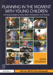Planning in the Moment with Young Children - Anna Ephgrave (ISBN: 9781138080393)