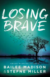 Losing Brave - Bailee Madison, Stefne Miller (ISBN: 9780310760542)