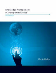 Knowledge Management in Theory and Practice - Kimiz Dalkir (ISBN: 9780262036870)