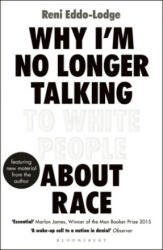 Why I'm No Longer Talking to White People About Race - Reni Eddo-Lodge (ISBN: 9781408870587)