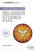 My Revision Notes WJEC Eduqas GCSE Religious Studies Route B (ISBN: 9781510418356)