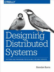 Designing Distributed Systems - Brendan Burns (ISBN: 9781491983645)