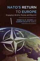 NATO's Return to Europe: Engaging Ukraine Russia and Beyond (ISBN: 9781626164888)