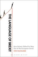 The Language of Brexit: How Britain Talked Its Way Out of the European Union (ISBN: 9781350047969)