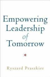 Empowering Leadership of Tomorrow - Ryszard Praszkier (ISBN: 9781108422147)