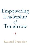 Empowering Leadership of Tomorrow - Ryszard Praszkier (ISBN: 9781108433808)