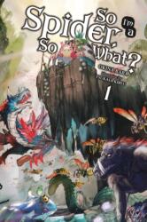 So I'm a Spider, So What? Vol. 1 (ISBN: 9780316412896)