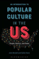 Introduction to Popular Culture in the US - Jenn Brandt, Callie Clare (ISBN: 9781501320576)