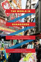 The World in Guangzhou: Africans and Other Foreigners in South China's Global Marketplace (ISBN: 9780226506104)
