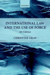 International Law and the Use of Force - CHRISTINE GRAY (ISBN: 9780198808428)