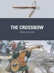 Crossbow - Mike Loades, Peter Dennis (ISBN: 9781472824608)