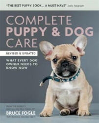 Complete Puppy & Dog Care - Bruce Fogle (ISBN: 9781784723491)