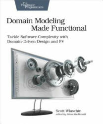 Domain Modeling Made Functional : Pragmatic Programmers - Scott Wlaschin (ISBN: 9781680502541)