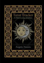 Tarot Tracker: A Year-Long Journey - Angelo Nasios (ISBN: 9780764354397)
